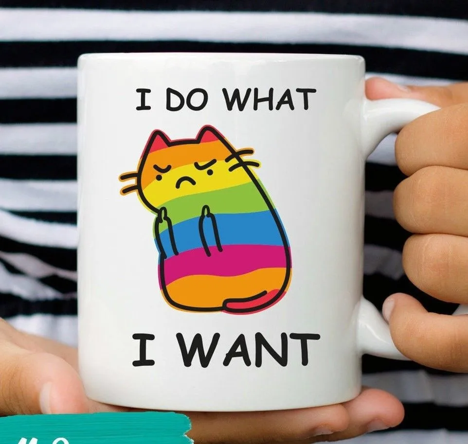 

Cat Mug I Do What I Want Coffee Mugs Cat Lover Pride Gift
