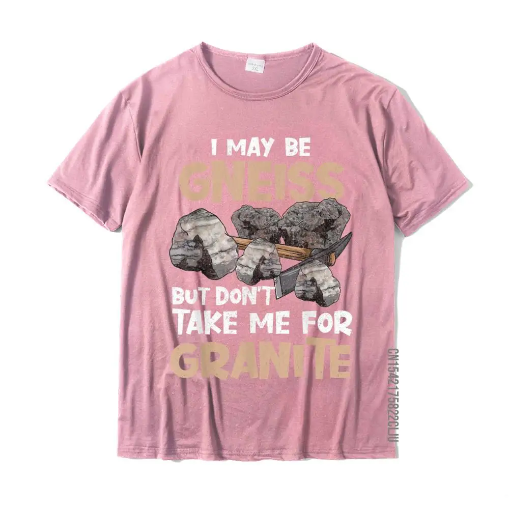 Funny 100% Cotton T Shirt for Men Unique T Shirt Europe Funny Round Collar Tops Shirt Short Sleeve Free Shipping Geologist Gift Funny Geology Rock Science Earth Gneiss Pun T-Shirt__29731 pink