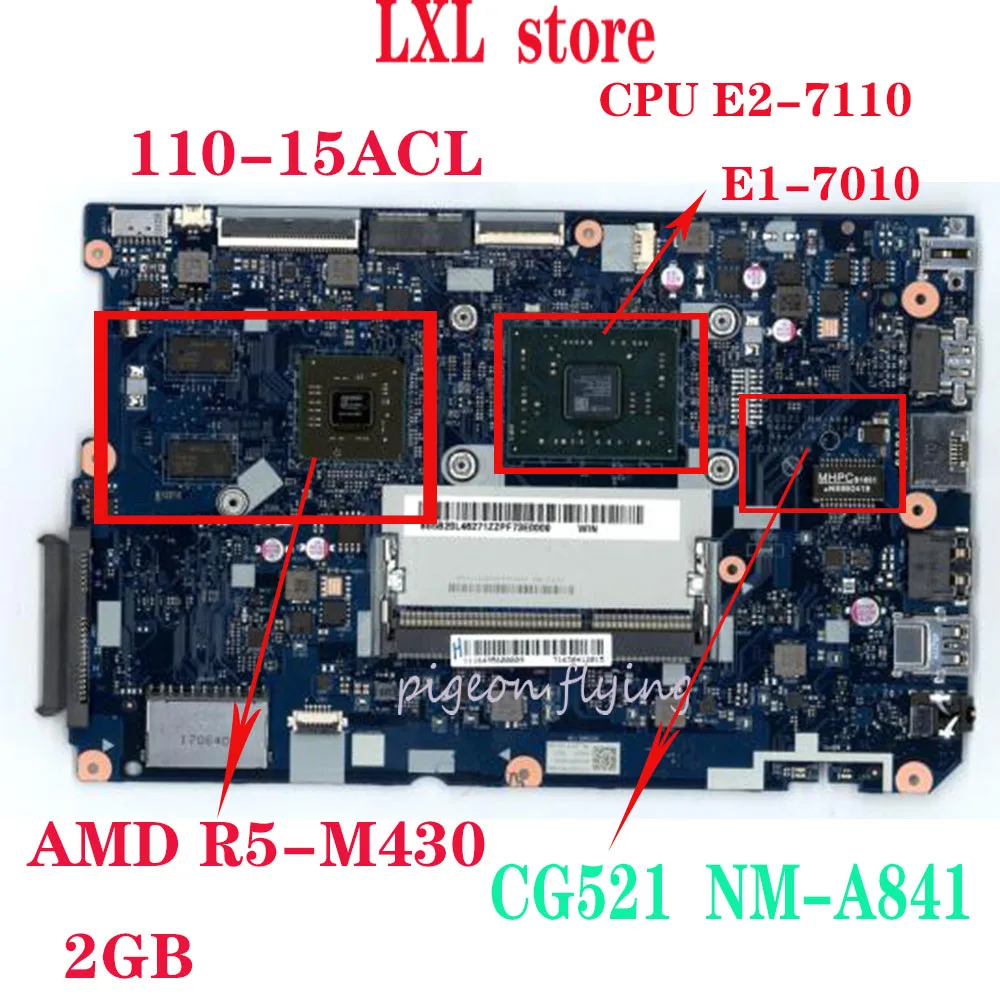 

NEW CG521 NM-A841 for lenovo ideapad 110-15 ACL laptop motherboard CPIU:E1-7010,E2-7110 GPU:R5-430M 2GB DDR3 FRU 5B20L46283
