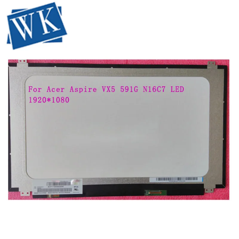 IPS-экран для Acer Aspire VX15 VX5-591G N16C7 ЖК-экран Матрица ноутбука 15 6 дюйма 30-контактный FHD X