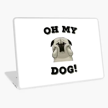 

Oh My Dog laptop Sticker skin for 13 14 15.6 17 inch notebook decal for Aorus Compaq Fujitsu Huawei MSI Panasonic Sony