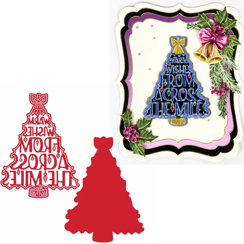 

Xmas Tree+Phrase Metal Cutting Dies Warm Wishes From Acoross The Mile+Xmas Tree Die Cuts For Card Making DIY Album Decoration