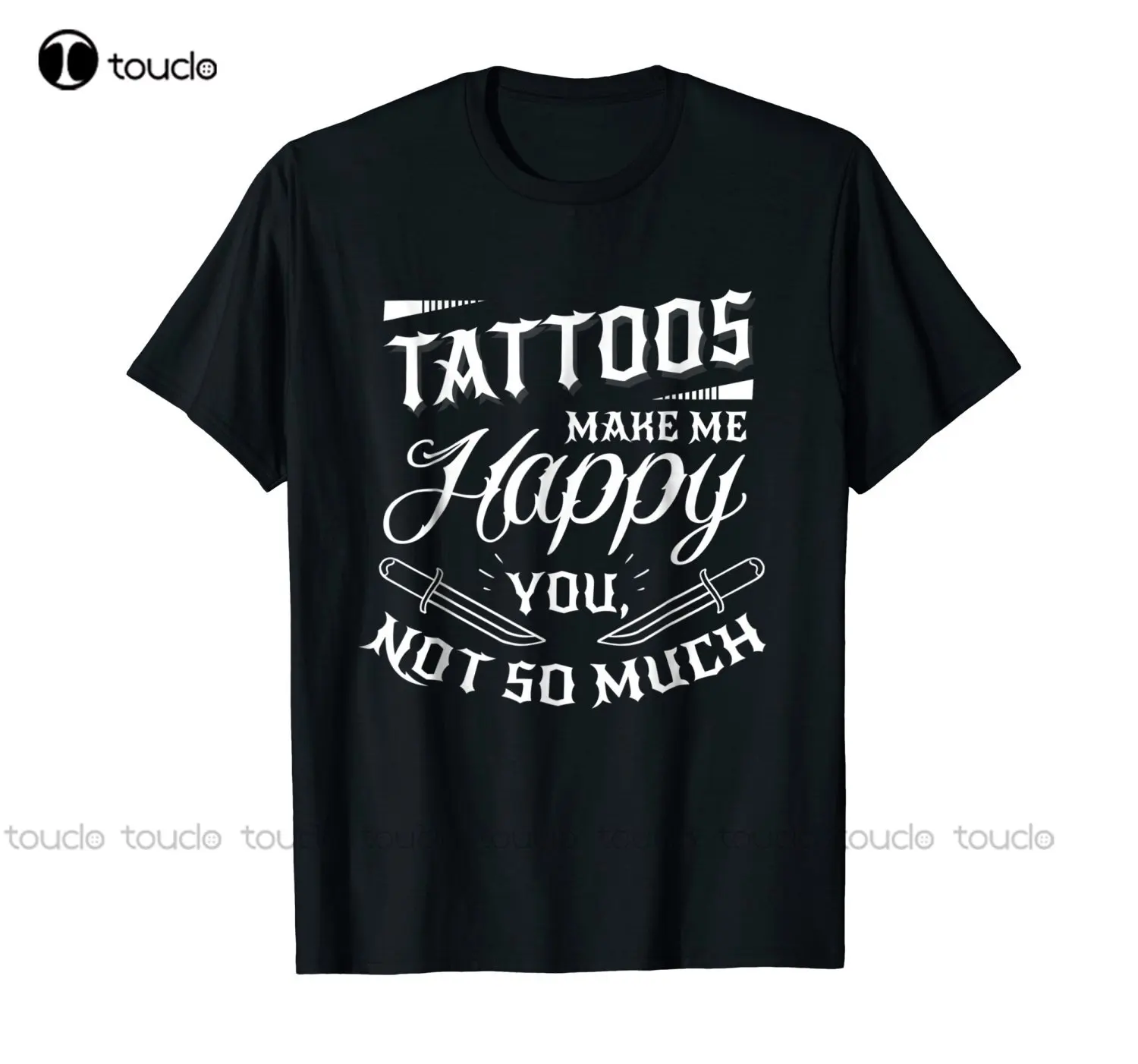 

New Summer Men Summer Style Short Sleeve Causal Tee Tattoos Make Me Happy You Not So Much Cotton T Shirts Custom Unisex Tee