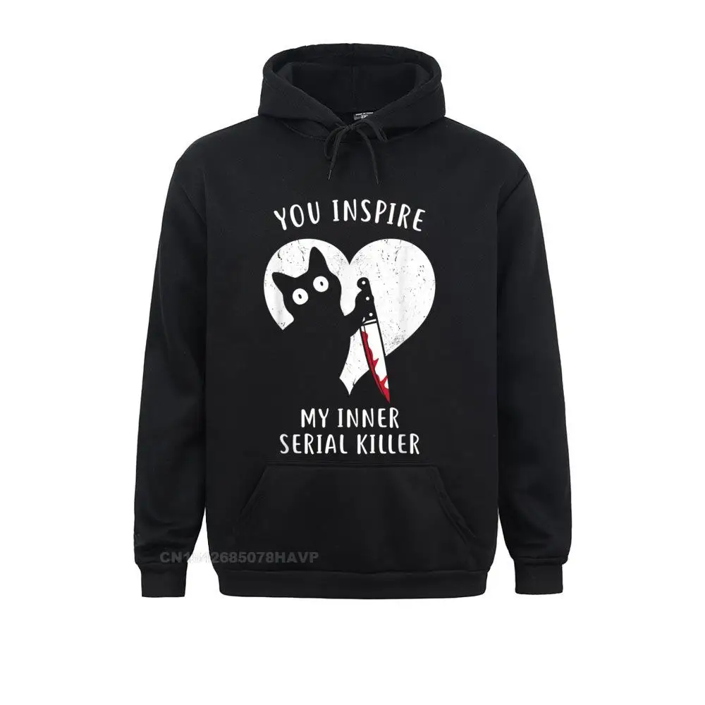 Hip Hop Young Sweatshirts You Inspire My Inner Serial Killer Funny Cat Lover T-Shirt__97A905 Normal Hoodies NEW YEAR DAY  Hoods Long Sleeve You Inspire My Inner Serial Killer Funny Cat Lover T-Shirt__97A905black