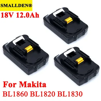 

3pcs 18V 12.0Ah Rechargeable Battery 18650 Li-Ion Battery Replacement Power Tool for MAKITA BL1860 BL1830 BL1820 Universal