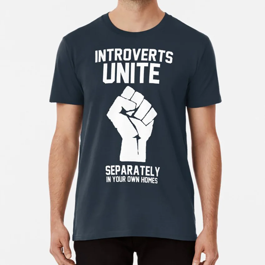 

Introverts Unite Separately In Your Own Homes T Shirt Introverts Unite Separately In Your Own Homes Introvert