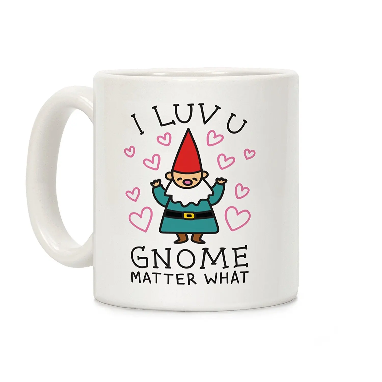 I Luv U Gnome Matter What White 11 унций керамическая кофейная кружка