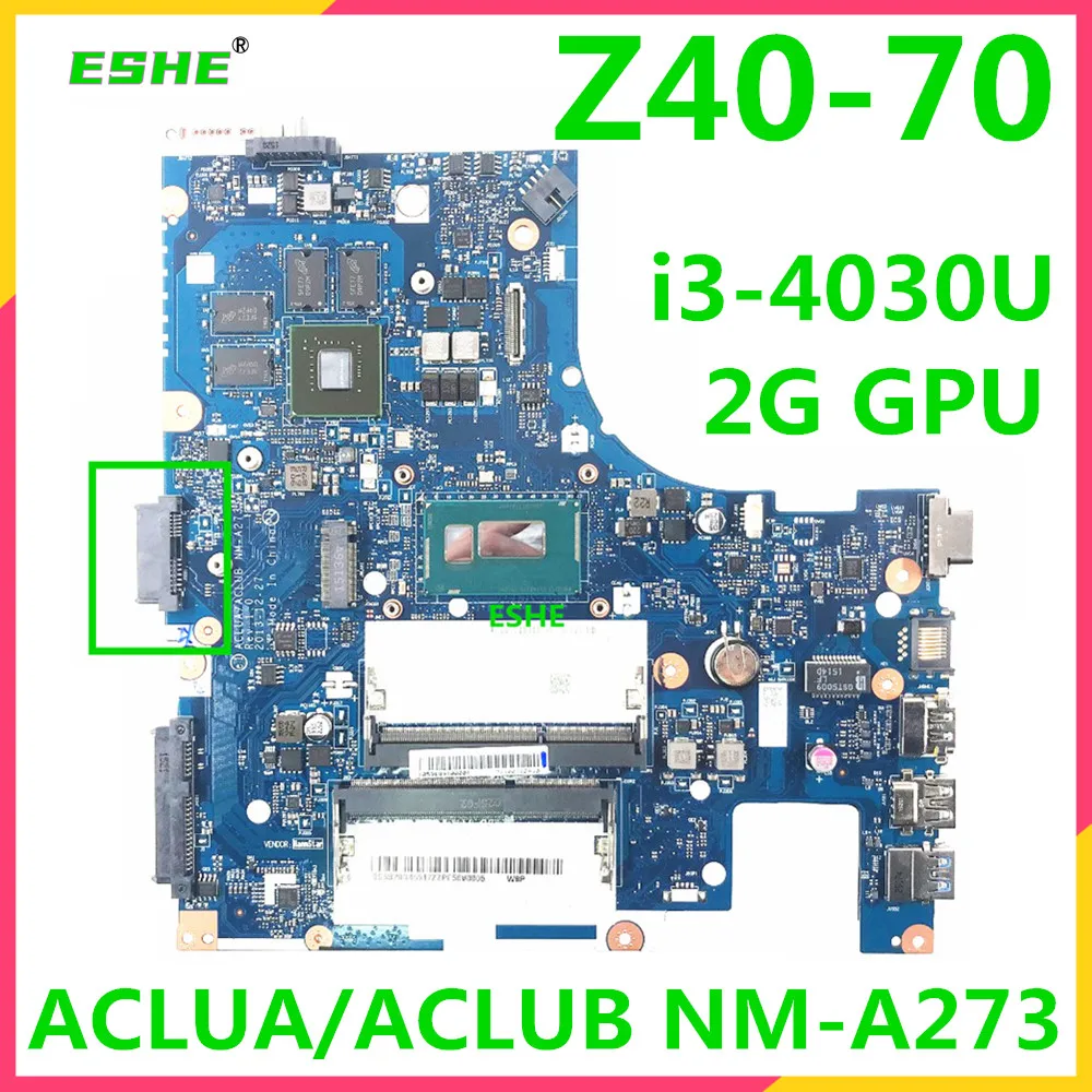 ACLUA/ACLUB NM-A273 материнская плата для ноутбука lenovo Z40-70 Материнская i3-4030U 2G GPU DDR3 5B20G45517