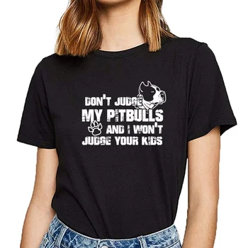 

Tops T Shirt Women dont judge my pitbull and i wont judge your kids Funny White Short Female Tshirt