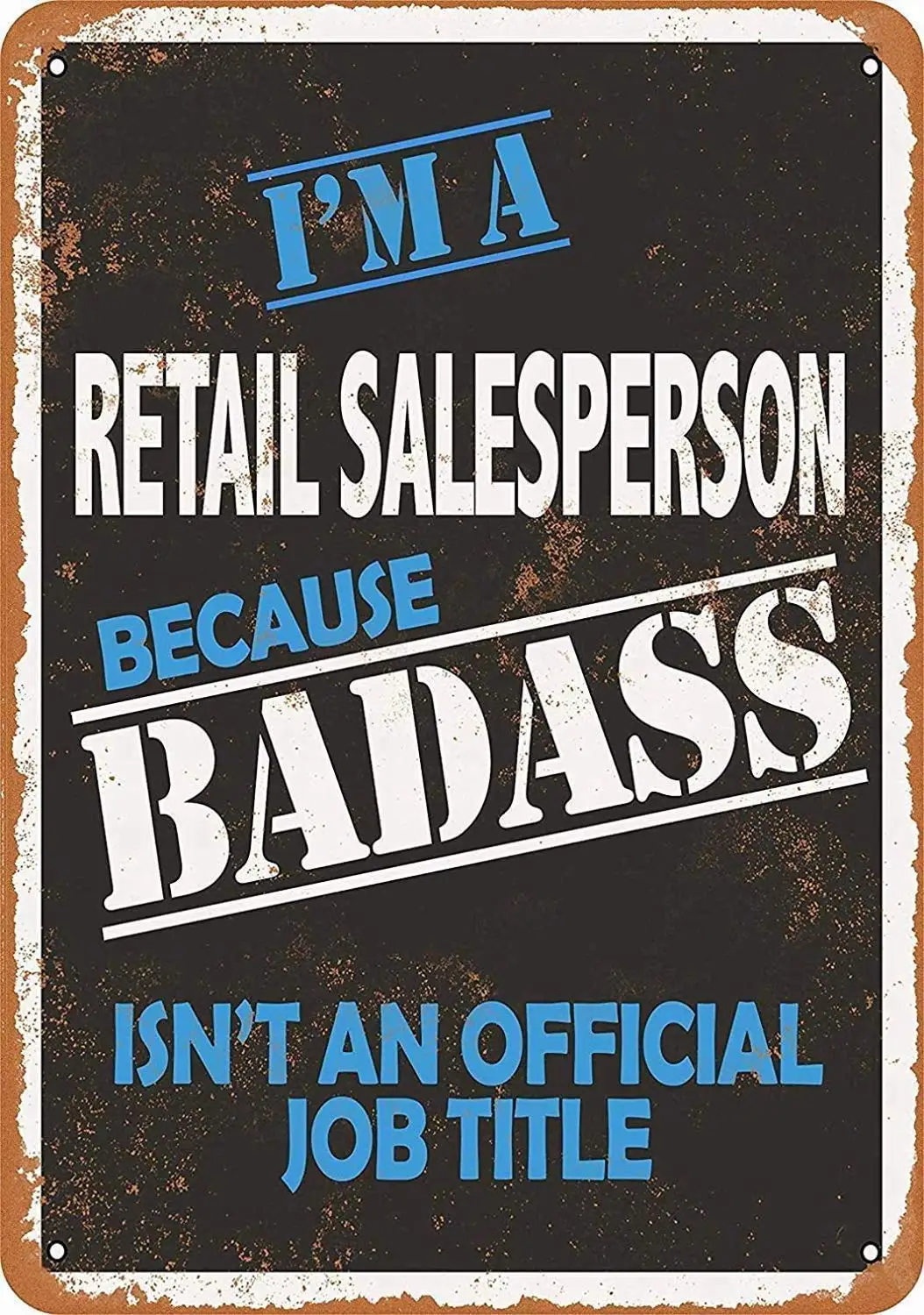 

New Aluminum Metal Sign Badass Retail Salesperson 8x12 Inch