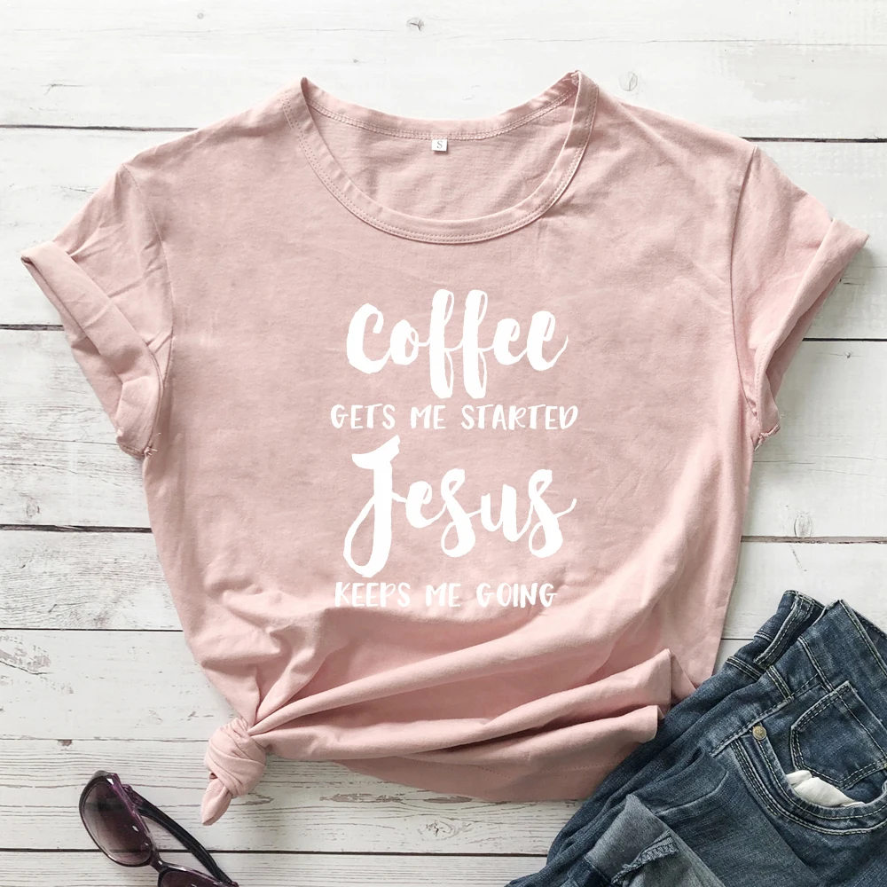 Coffee Gets Me Start Jesus удерживает меня, Футболка женская, религиозный стих из Христианской Библии, футболка стильная, унисекс, лозунг, футболки, топы