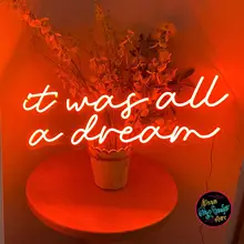It Was All A Dream Wedding LED Neon Light Signs for Room/Bar Decor,Birthday Gifts,Party Hanging,with Different Custom Size
