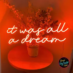 It Was All A Dream Wedding LED Neon Light Signs for Room/Bar Decor,Birthday Gifts,Party Hanging,with Different Custom Size