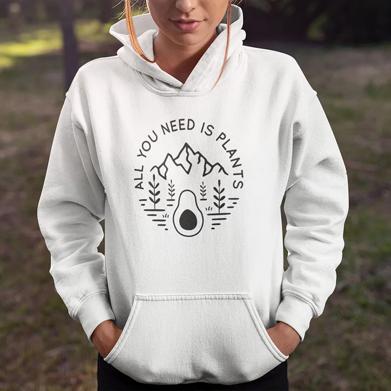 

All You Need Is Plants Hoodie Women Vegan Avocado Print Pullover Vegetarian Lover Jumpers Streetwear Slogan Outfits Dropshipping