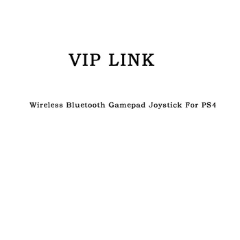 

VIP Link - Wireless Bluetooth Gamepad Joystick Controller Gamepad for PS4