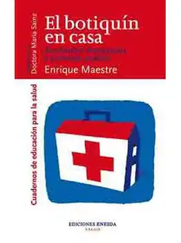 

EL BOTIQUIN EN CASA - CUADERNOS DE EDUCACIÓN PARA LA SALUD-ENEIDA editorial- Libro sobre papel edición especial