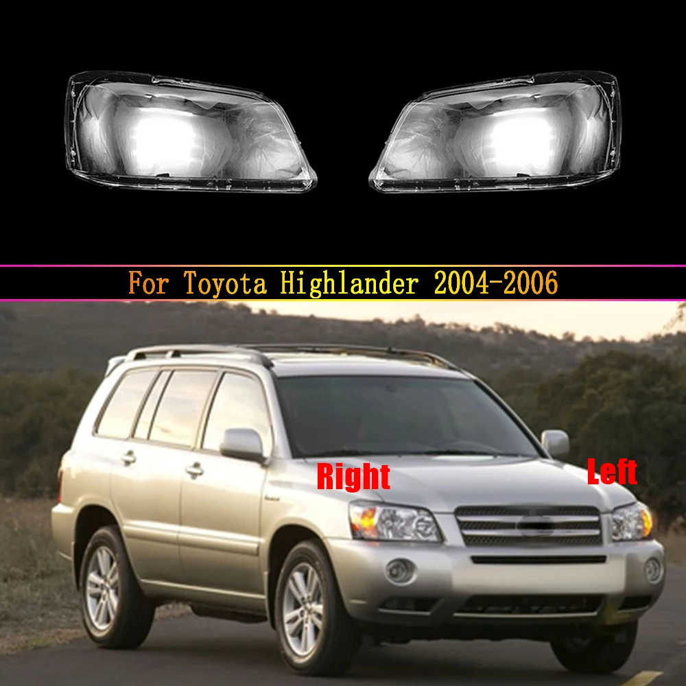 

Car Lamp Shell Masks Front Headlight Cover Lens Glass Headlamps Transparent Lampshad For Toyota Highlander 2004 2005 2006