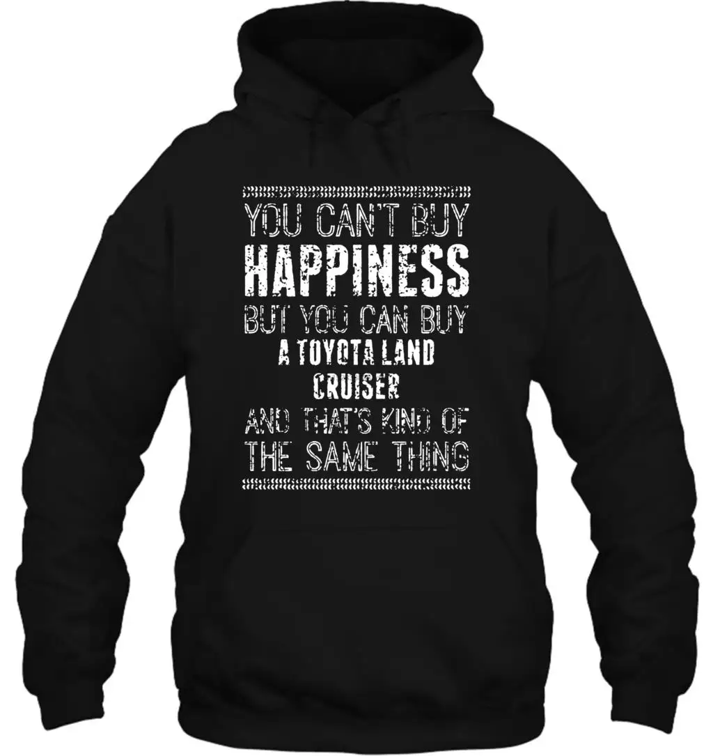 Мужская толстовка с капюшоном, которую вы не можете купить счастье Toyota Land Cruiser, для любителей автомобилей, женская уличная одежда