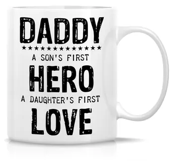 

Daddy Son's First Hero Daughter's First Love 11 Oz Ceramic Coffee Mugs - Funny, Motivational, Inspirational birthday gift