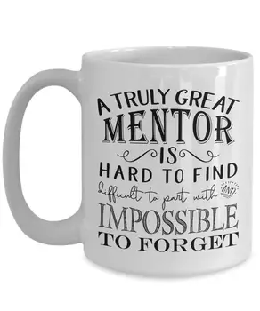 

A Truly Great Mentor is Hard to Find Coffee Mug - Best Gifts Idea for Mentoring Teacher Boss Peer, Men or Women (11oz, white)