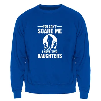 

Autumn Fleece Hoodie Men You Can't Scare Me I Have Two Daughter Fathers Day Gift for Dad Funny Sweatshirt Casual Crewneck Winter