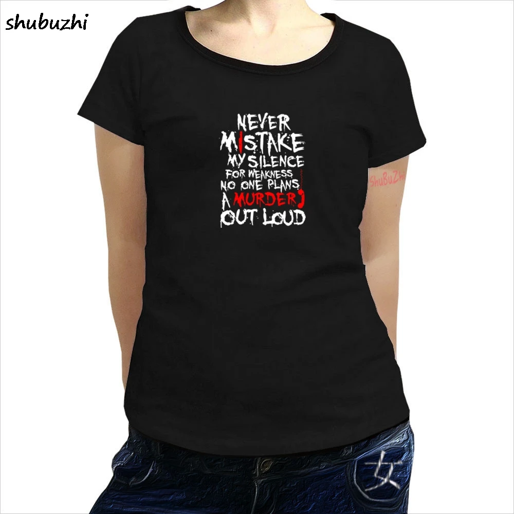 

Never Mistake My Silence For Weakness Slogan women's T-Shirt - Dexter Emo Cool Casual pride t shirt women New tops sbz4525