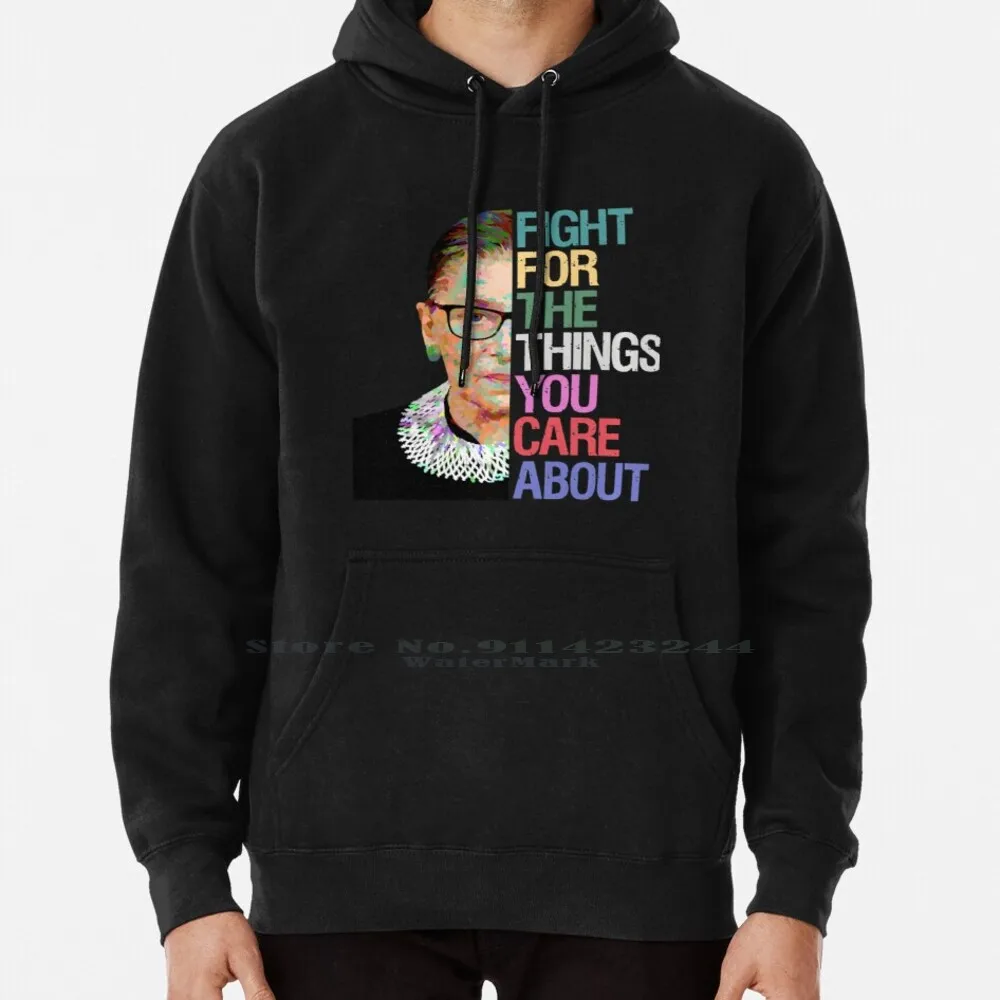 

Fight For The Things You Care About Rbg Ruth Bader Ginsburg Hoodie Sweater 6xl Cotton Fight For The Things You Care About Rbg