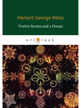 

Foreign languages Wells H.G. Twelve Stories and a dream cover soft 16 +