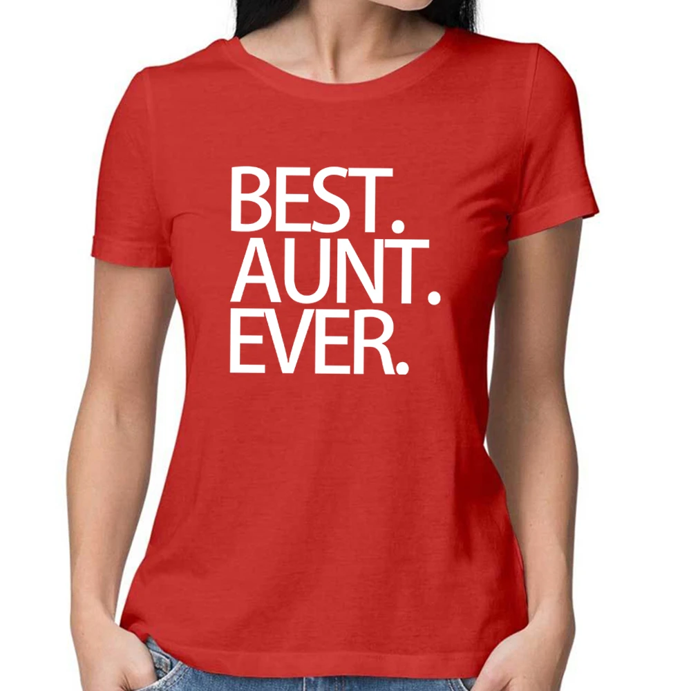 

BEST. AUNT. EVER Letter Print T Shirt New Women T-shirt High Quality Trendy Minimalism Graphic White Harajuku Letters T Shirt