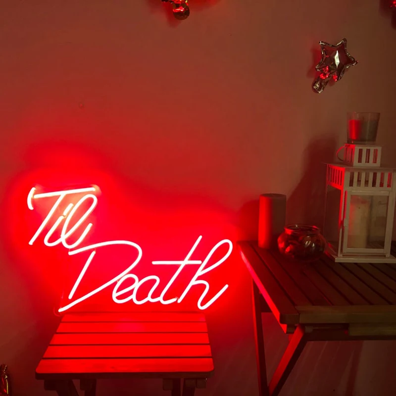 Til Death neon sign,Custom Led Neon Light Signs Decoration For Room Decor Birthday Party Wedding Decoration
