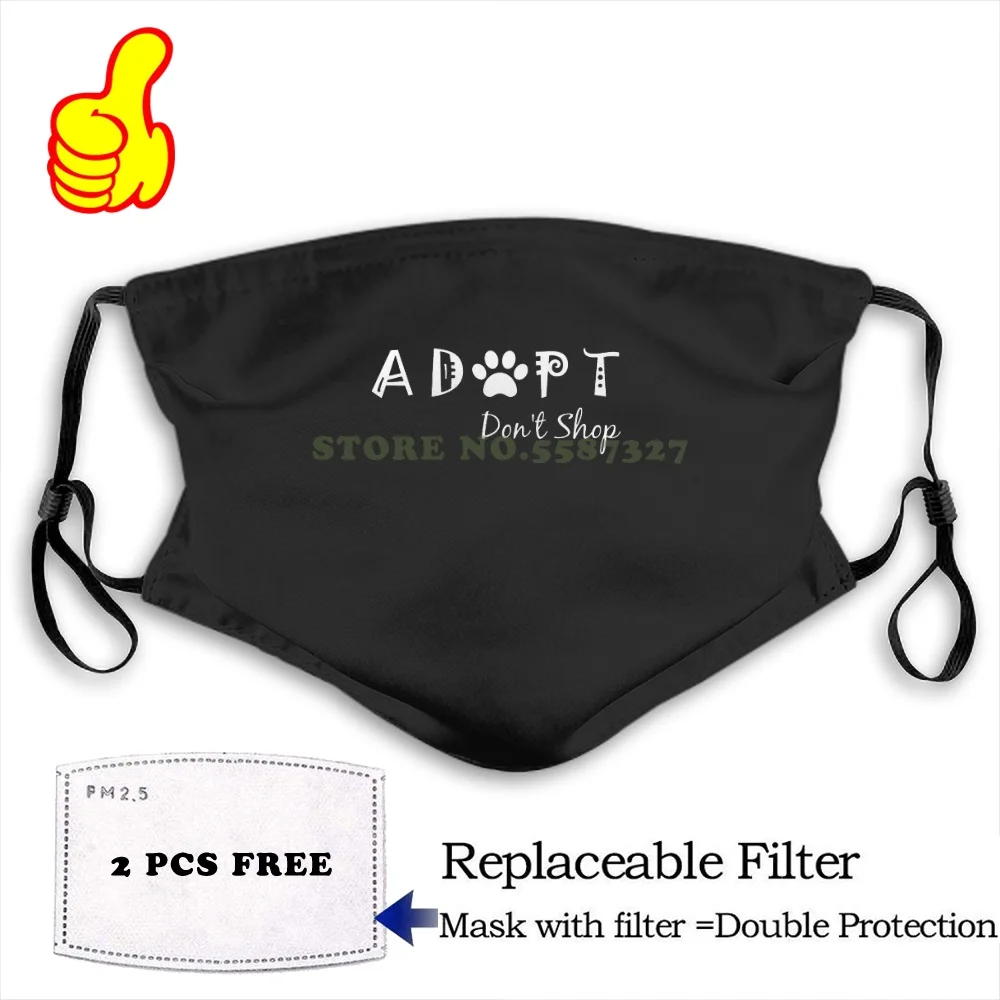 

Face Mask Adopt. Don't Shop. Funny Cool Masks