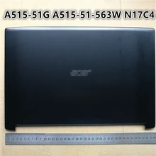 Новый ноутбук ЖК-задняя крышка Топ чехол для ACER A515-51G A515-51-563W N17C4 петли для ноутбуков(China)