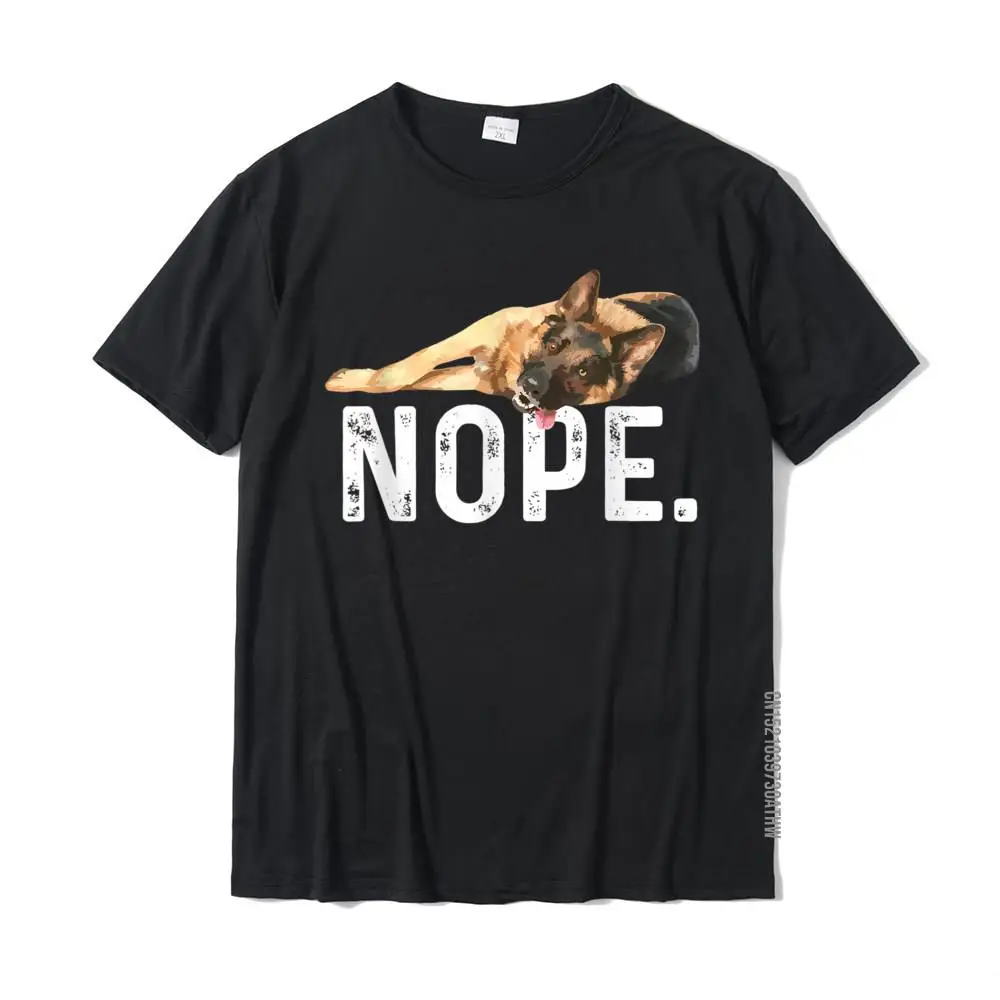 

Nope Lazy German Shepherd Dog Lover Gift T-Shirt Normal T Shirt Cotton Mens Tshirts Normal Cheap