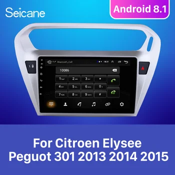 

Seicane For Citroen Elysee Peguot 301 2013 2014 2015 Android 8.1 9 inch Car Unit Player GPS Navigation Support TPMS DVR OBDII