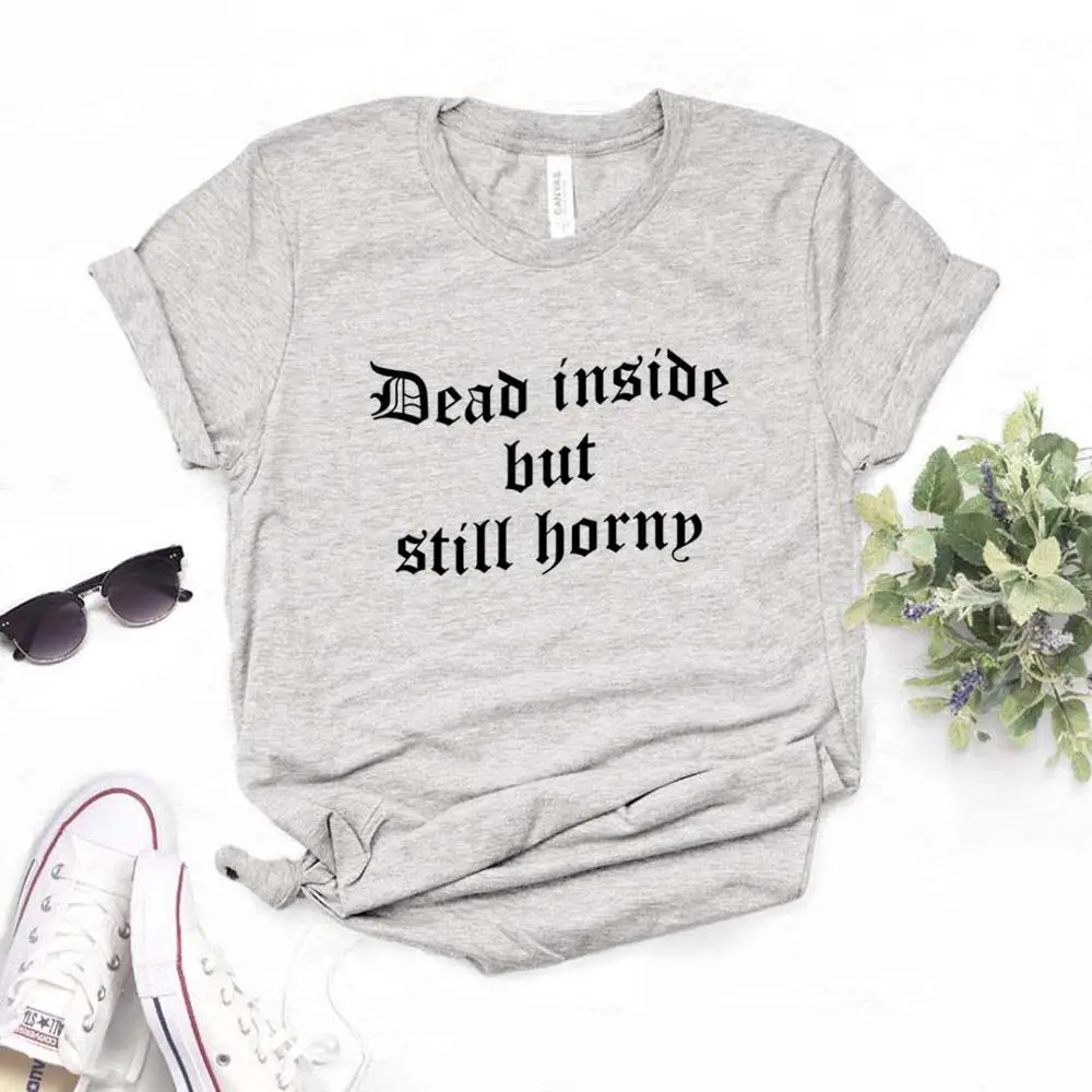 Dead Inside, но все еще роговой принт, женские футболки, смешные изделия из хлопка, футболка для леди, топ, футболка, хипстер, 6 цветов, NA-706 - Цвет: Серый