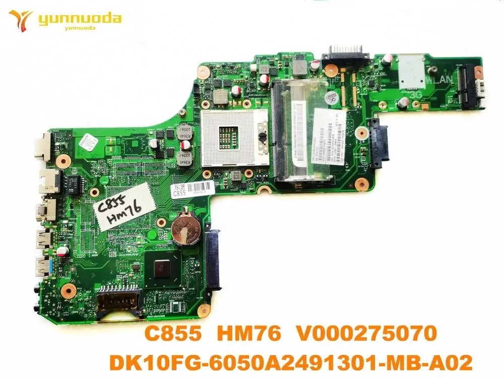 Оригинальная материнская плата для ноутбука Toshiba C855 HM76 V000275070 DK10FG 6050A2491301 MB A02