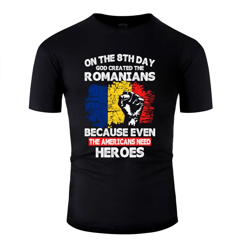 

Customized On The 8th Day God Created The Romanians T Shirt Men Cotton Women T-Shirts Round Neck Male