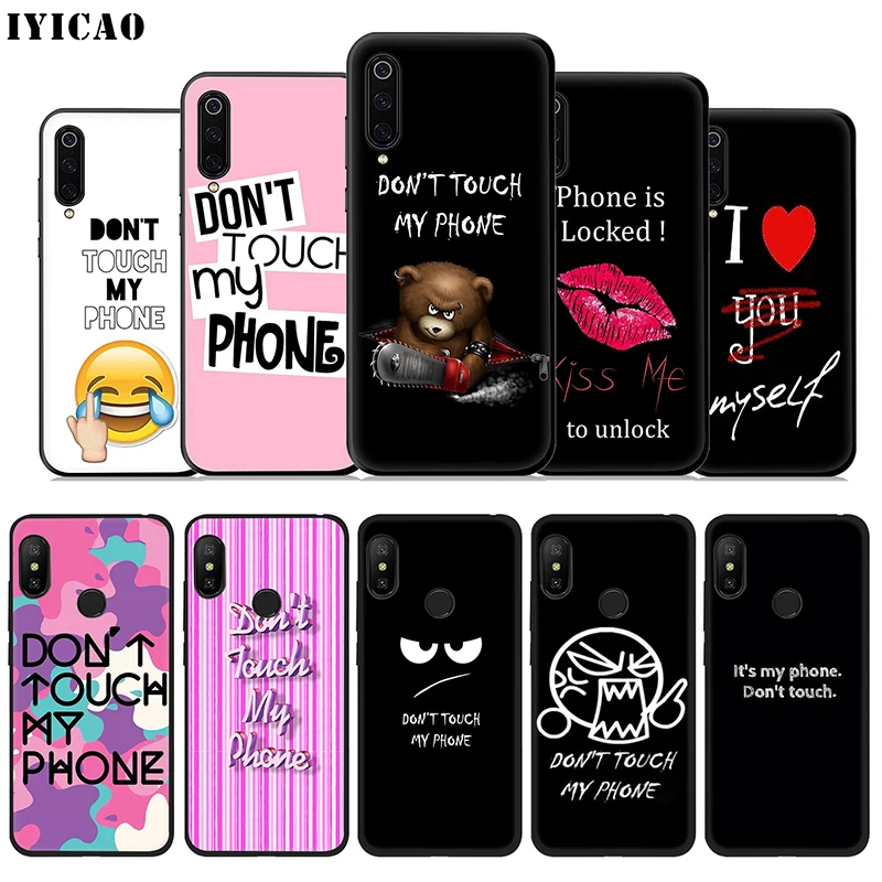 IYICAO Do Not Touch My Phone Soft Case for Xiaomi Mi A3 A2 A1 10 9T CC9E CC9 9 8 6 Se Lite F1 5X 6X MiA1 MiA2 MiA3 |
