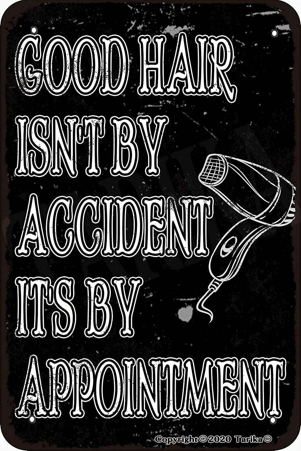 

Tarika Good Hair Isn't by Accident It's by Appointment 20X30 cm Vintage Look Iron Decoration Art Sign for Home