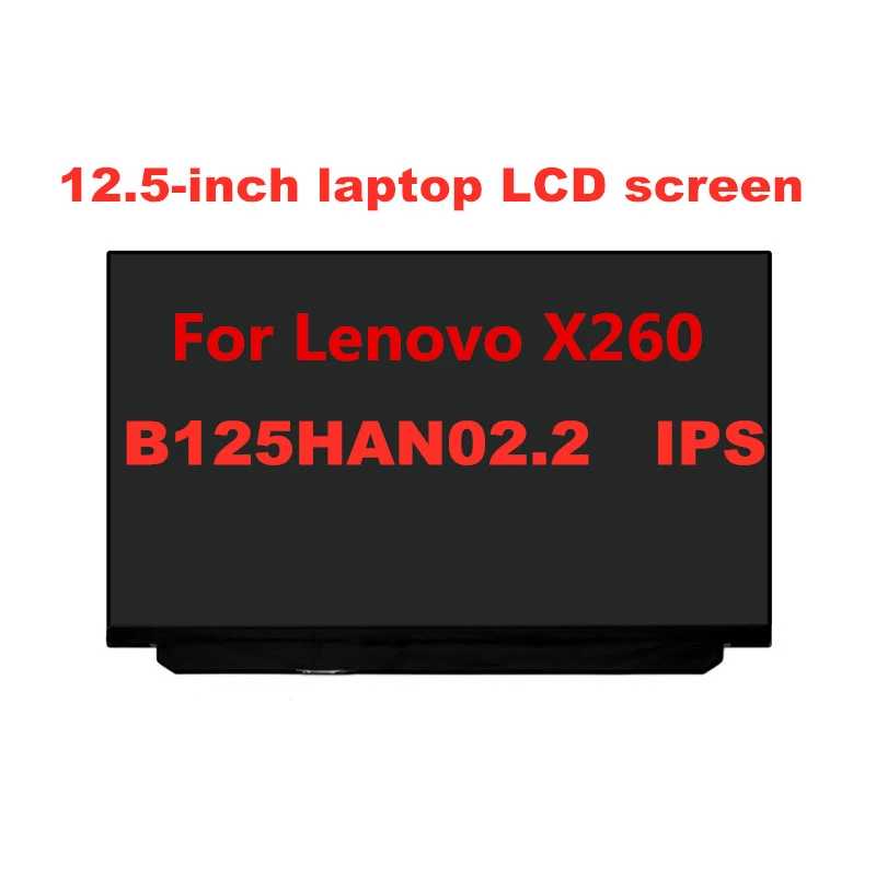 

Original IPS For Lenovo X260 12.5 '' Laptop lcd led screen B125HAN02.2 N125HCE-GN1 FRU 00HN883 1920 * 1080 eDP 30pins 60HZ panel