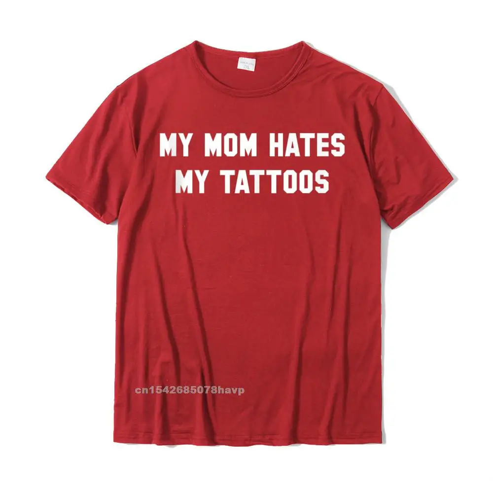 Leisure Casual Autumn All Cotton Round Neck Men Tees Summer Tshirts Special Short Sleeve T-shirts Wholesale My Mom Hates My Tattoos Funny Tattoo Apparel Tank Top__18263. red