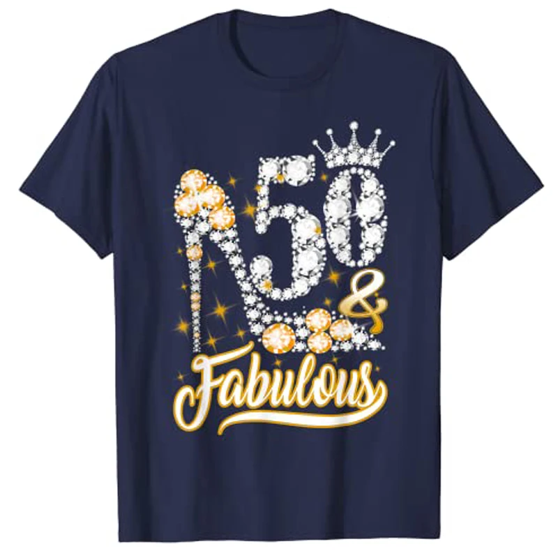50 \u0026 Fabulous 50 Jaar Oude 50th Verjaardag Diamond Crown Schoenen T shirt  Grafische Tee Tops Vrouw T Shirts|T-shirts| - AliExpress