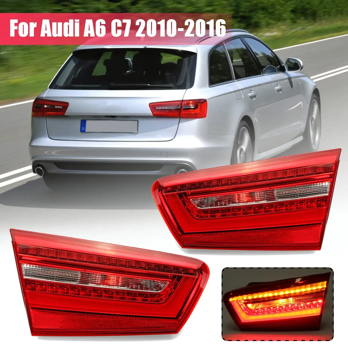 

Rear Tail Light Red LED Inner Tail Light Lamp Turn Signal Lamp For Audi A6 C7 2010 2011 2012 2013 2014 2015 2016