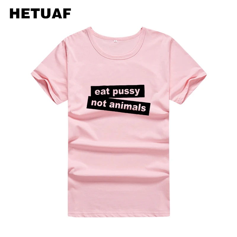 HETUAF Eat Pussy Not Animals женские топы футболки рисунок новинка короткий рукав Забавные
