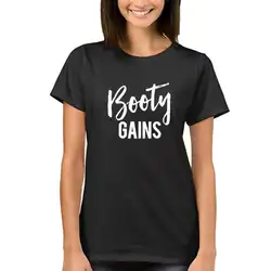 2018 Новая мода Booty Gains Письмо печати футболка для женщин Топ плюс размеры летние милые топы корректирующие Японии Рождественский подарок