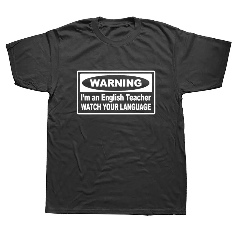 

Fashion Warning English Teacher Watch Your Language T Shirt Summer Style Men Short Sleeve Cotton T-shirt Funny Tshirt