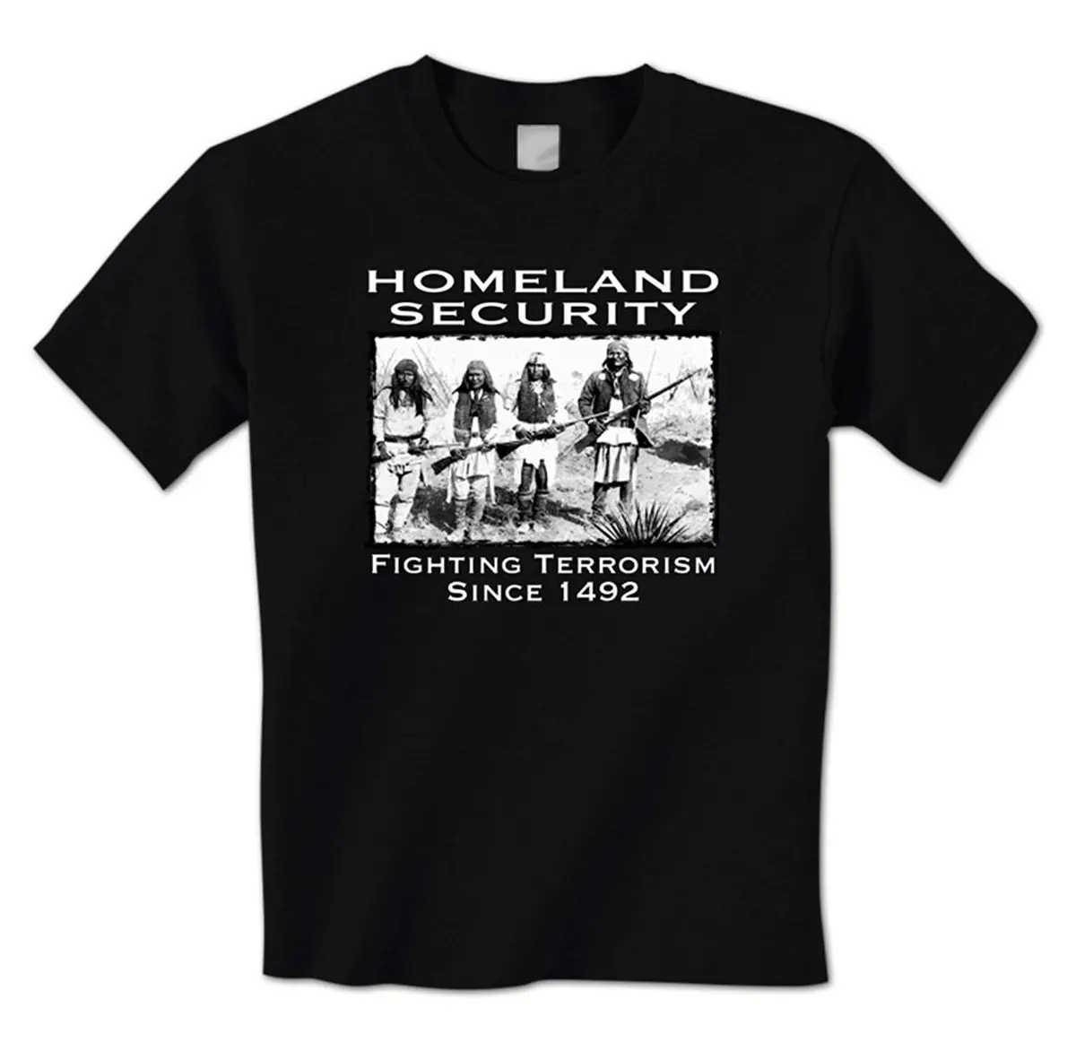 

Homeland Security - Fighting Terrorism Since 1492 Native American Mens T-Shirt Summer Short Sleeves New Fashion T Shirt
