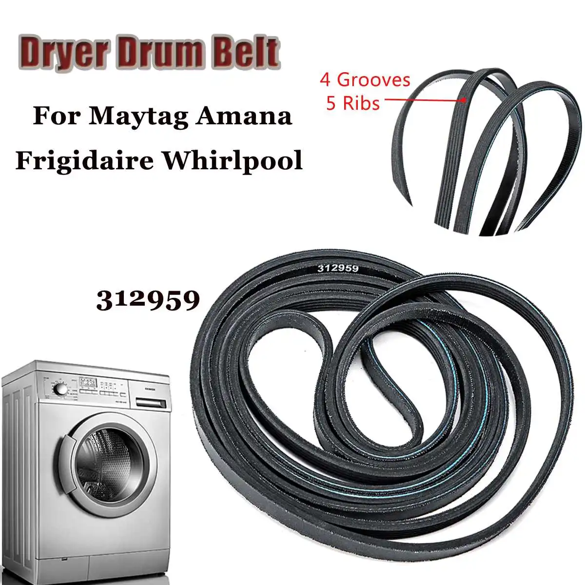 

Dryer Drum Belt For Maytag Amana Frigidaire Whirlpool 312959 3-12959 Y312959 4 Grooves 5 Ribs