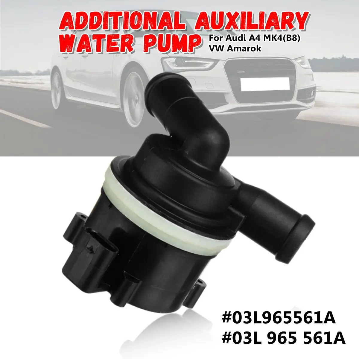

03L965561A 03L 965 561A Secondary Coolant Additional Auxiliary Water Pump for Audi A4 MK4(B8) for VW Amarok 2008-2015
