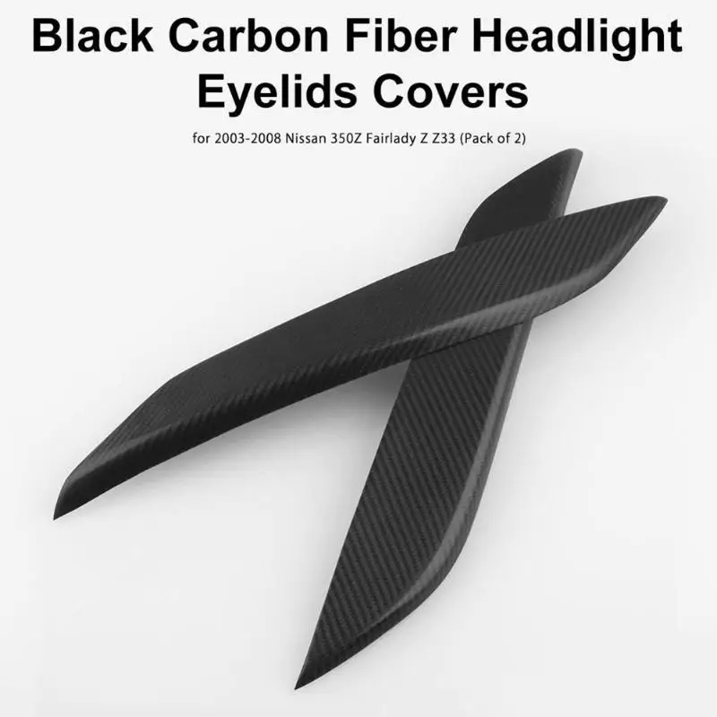 

1 Pair Carbon Fiber Headlight Eyelids Cover for NISSAN 350Z Z33 FAIRLADY 03-09 light Weight Durable No Drilling Car Accessory